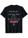 Men's T-Shirt Jesus Be Like Yahweh White Cross With Religious Statement