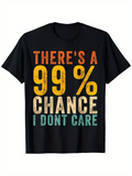 Men's T-Shirt Theres A 99 Percent Chance I Dont Care Distressed Vintage Color Block Typography T Shirt