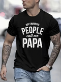 Men's T-Shirt My Favorite People Call Me Papa Bold White Lettering Statement
