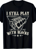 Men's T-Shirt I Still Play With Blocks Vintage Engine Illustration With Mechanical Motif