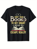 Men's T-Shirt I Dont Read Books Escape Reality With Open Book Illustration