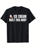 Men's T-Shirt Ice Cream Built This Body White Bold Font With Cartoon Cone