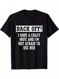 Men's T-Shirt Back Off I Have A Crazy Wife With Bold White Statement Lettering T Shirt
