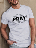 Men's T-Shirt How Can I Pray For You Today Minimalist Bold Letter Design T Shirt