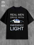 Men's T-Shirt Real Men Drive With Emergency Light Police Car Under Spotlight