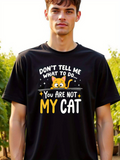 Men's T-Shirt Dont Tell Me What To Do You Are Not My Cat Surrounded By Stars With Playful Orange Cartoon Cat