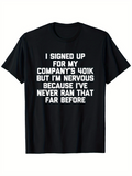 Men's T-Shirt I Signed Up For My Companys 401k Nervous Never Ran That Far T Shirt