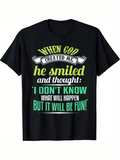 Men's T-Shirt When God Created Me Smiling Thoughtful Words With Green Yellow Accents Black T Shirt