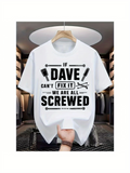 Men's T-Shirt If Dave Cant Fix It We Are All Screwed With Wrenches And Screws White T Shirt