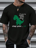 Men's T-Shirt If Youre Happy And You Know It Dinosaur Joke Tee