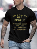 Men's T-Shirt Dont Piss Off Old People Statement With Bold Uppercase Letters T Shirt