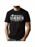 Men's T-Shirt Not By My Strength But His Christian Cross Strength Quote