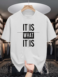 Men's T-Shirt It Is What It Is Bold Black Letters Clean White Shirt