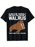 Men's T-Shirt Always Be Yourself Funny Saying With Smiling Cartoon Brown Walrus Statement Walrus