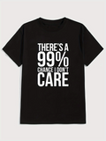 Men's T-Shirt Theres A 99 Percent Chance I Dont Care Bold Statement Quote T Shirt