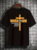 Men's T-Shirt Work For God Golden Cross And Inspirational Motivational Message T Shirt