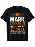 Men's T-Shirt If Mark Cant Fix It Were All Screwed Illustrated Mechanical Tool Design T Shirt