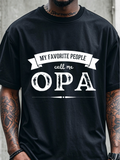 Men's T-Shirt My Favorite People Call Me Opa Simple White Text On Bold Black Shirt