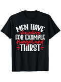 Men's T-Shirt Men Have Also Feelings For Example Hunger And Thirst Bold Playful Lettering T Shirt