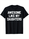 Men's T-Shirt Awesome Like My Daughters Bold Distressed Text Graphic Statement T Shirt