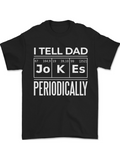 Men's T-Shirt I Tell Dad Jokes Periodically Science Elements T Shirt