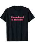 Men's T-Shirt Unemployed And Beautiful Bold Pink Letters On Classic Black T Shirt