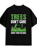 Men's T-Shirt Trees Dont Care About Your Feelings Forest With Disc Golf Player Trees