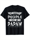 Men's T-Shirt My Favorite People Call Me Papaw Bold Distressed Vintage Typography T Shirt
