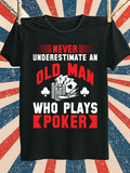 Men's T-Shirt Never Underestimate An Old Man Playing Poker With Cards And Chips