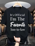 Men's T-Shirt Its Official Im The Favorite Son In Law Typography Quote Tee