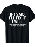 Men's T-Shirt If I Said I Will Fix It White Bold Letters On Black Cotton T Shirt