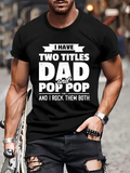 Men's T-Shirt I Have Two Titles With Bold Lettered Message Dad And Pop Pop