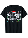 Men's T-Shirt Most Likely To Be Late On Christmas Festive Hat And Twinkling Christmas Lights T Shirt