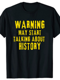 Men's T-Shirt Warning May Start Talking About History Bold Yellow Letters Black Shirt