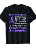 Men's T-Shirt I May Not Look Sick Fibromyalgia Awareness With Purple Ribbon Design T Shirt