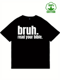 Men's T-Shirt Bruh Read Your Bible Inspirational White Lettering T Shirt