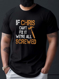 Men's T-Shirt If Chris Cant Fix It With Orange Tools And Fixing Hammer