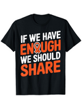 Men's T-Shirt If We Have Enough We Should Share Bold Motivation Ribbon
