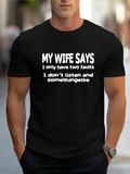 Men's T-Shirt My Wife Says I Only Have Two Faults I Dont Listen And Something Else Humorous Text Statement T Shirt