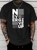Men's T-Shirt Never Give Up Urban Monochrome Geometric Design With Bold Typography Pattern T Shirt