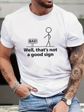 Men's T-Shirt Well Thats Not A Good Sign Cartoon Stick Figure With Roadside Warning Sign