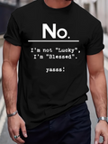 Men's T-Shirt No I Am Not Lucky I Am Blessed Yasss Statement Tee