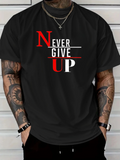 Men's T-Shirt Never Give Up Bold Motivational Text On Classic Black T Shirt