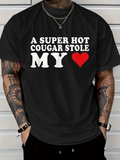 Men's T-Shirt A Super Hot Cougar Stole My Heart Among Playful Contrasting Lettering On Black T Shirt