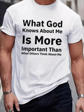 Men's T-Shirt What God Knows About Me Is More Important Than Others Think Statement T Shirt