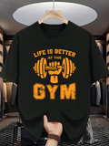 Men's T-Shirt Life Is Better At The Gym With Heavy Barbell Illustration