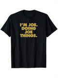 Men's T-Shirt Im Joe Doing Joe Things Bold Yellow Text Graphic Statement