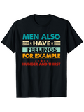 Men's T-Shirt Men Also Have Feelings For Example Hunger And Thirst Bold Lettering T Shirt