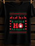 Men's T-Shirt I Put The Ho In Holiday Whimsical Christmas Reindeer Trees And Santa