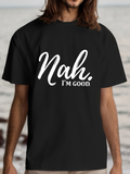 Men's T-Shirt Nah Im Good Bold White Lettering On Casual Black T Shirt